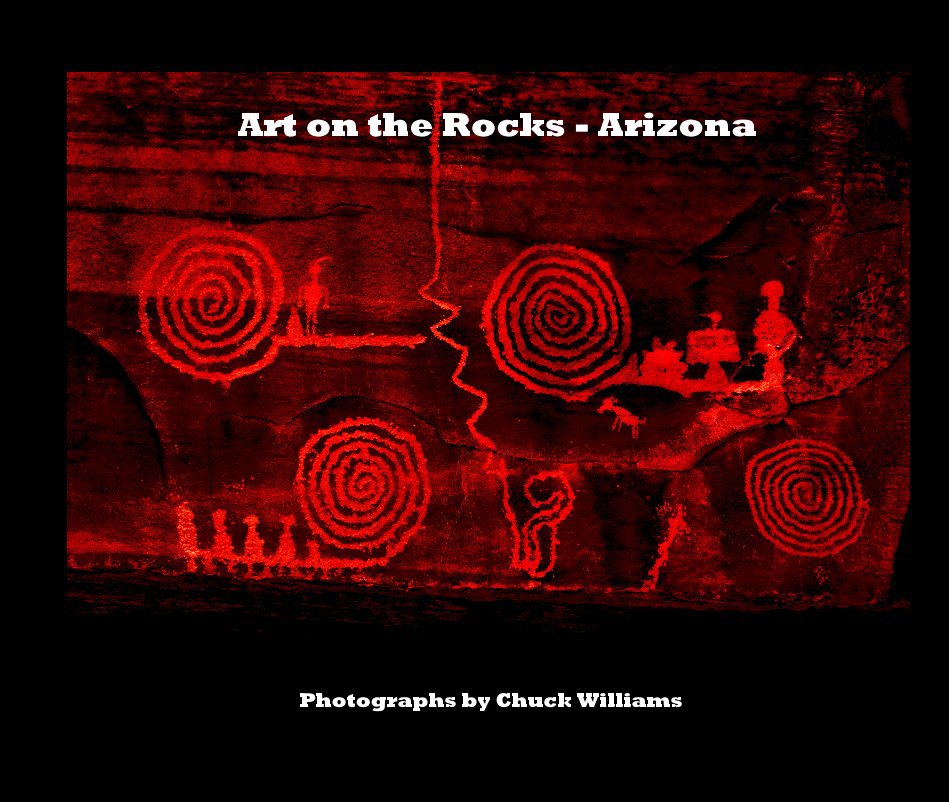 View Art on the Rocks - Arizona by Photographs by Chuck Williams