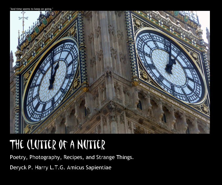 View The Clutter of a Nutter by Deryck P. Harry L.T.G. Amicus Sapientiae