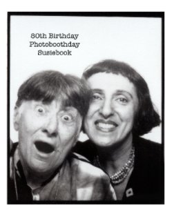 80th Birthday Photoboothday Susiebook book cover
