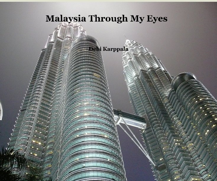 Ver Malaysia Through My Eyes por Debi Karppala