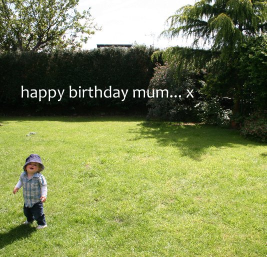 Ver happy birthday mum... x por ADTOM76