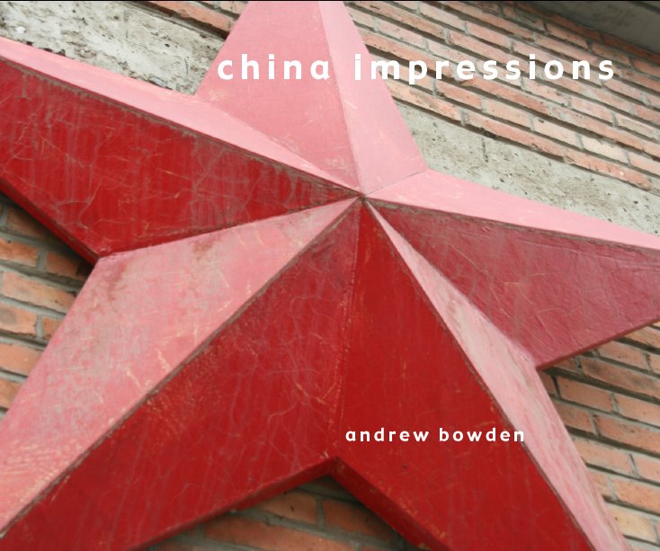 Ver china impressions por Andrew Bowden