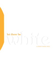 Let There Be White | Hardcover book cover