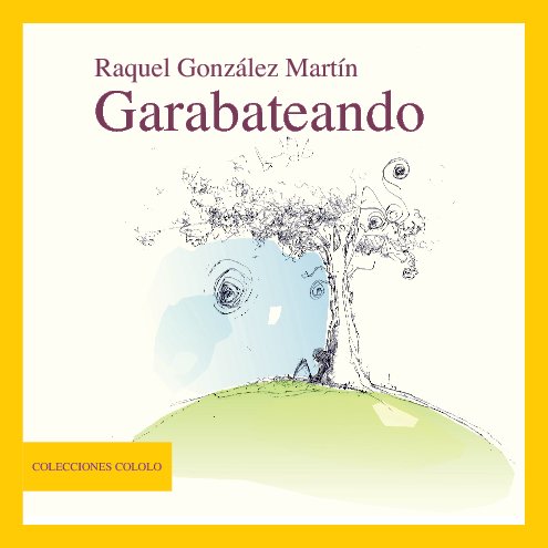 View Garabateando by Raquel González Martín
