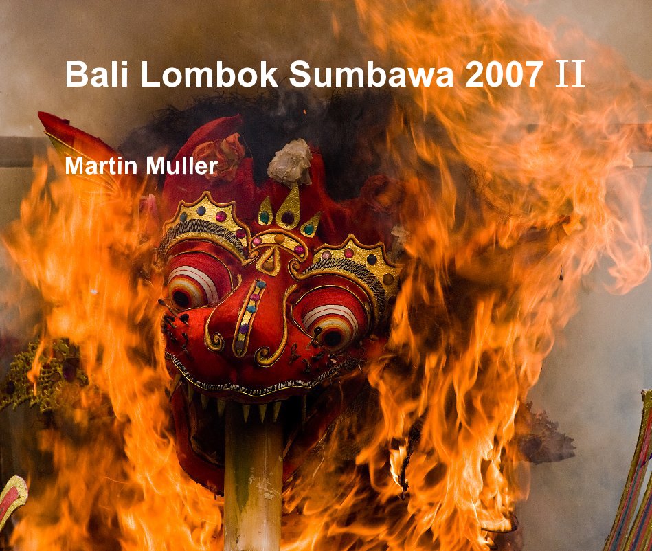 View Bali Lombok Sumbawa 2007 II by Martin Muller