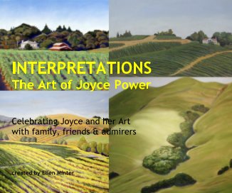 INTERPRETATIONS The Art of Joyce Power Celebrating Joyce and her Art with family, friends & admirers created by Ellen Minter book cover