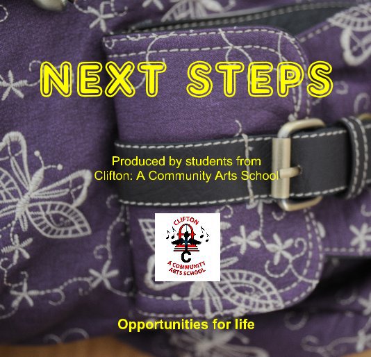 Ver NEXT STEPS por Produced by students from Clifton: A Community Arts School