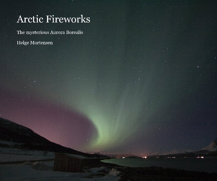 Arctic Fireworks nach Helge-Morten Mortensen anzeigen