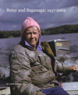 Betsy and Saganaga: 1937-2004 book cover