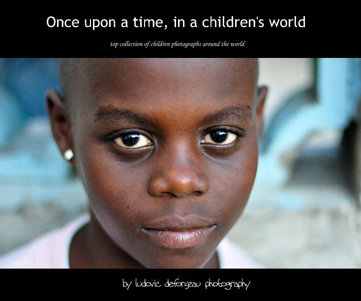 Ver Once upon a time, in a children's world por ludovic deforseau photography