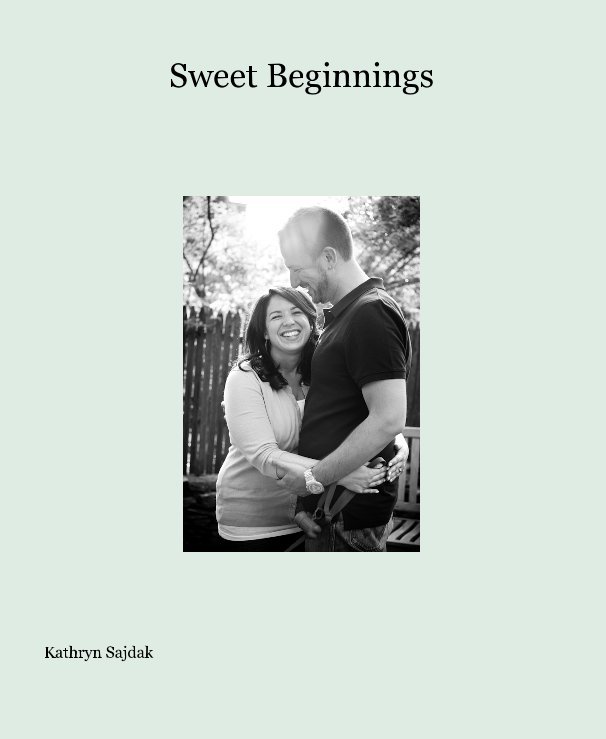 View Sweet Beginnings by Kathryn Sajdak