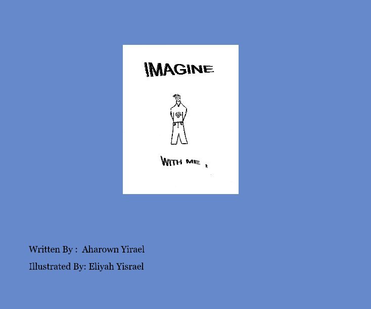 Ver Imagine With Me! por Illustrated By: Eliyah Yisrael
