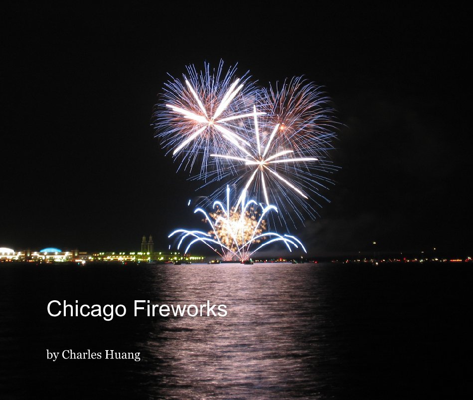 View Chicago Fireworks by Charles Huang and Sharon Fang