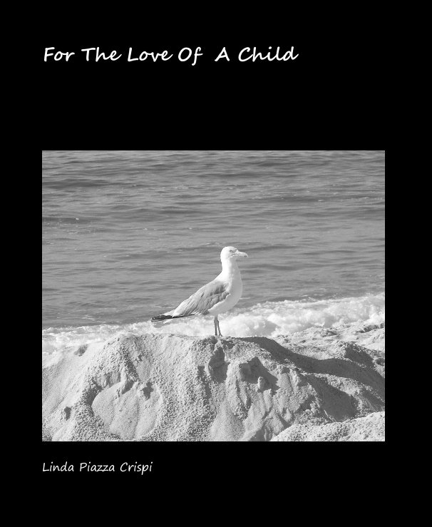 Ver For The Love Of A Child por Linda Piazza Crispi