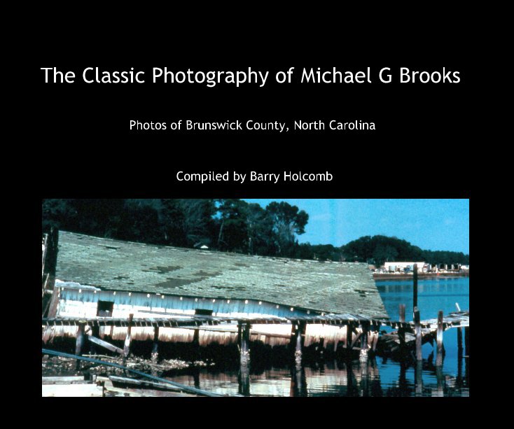 Ver The Classic Photography of Michael G Brooks por Compiled by Barry Holcomb