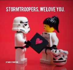 stormtroopers, we love you. book cover