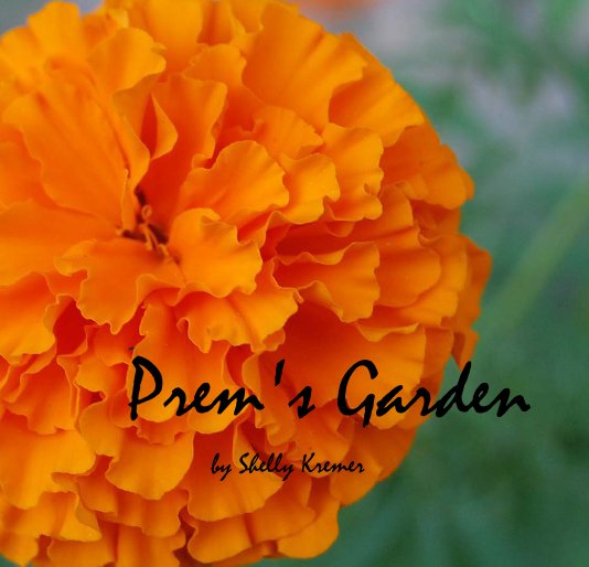 View Prem's Garden by Shelly Kremer