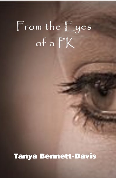 View From the Eyes of a PK by Tanya Bennett-Davis
