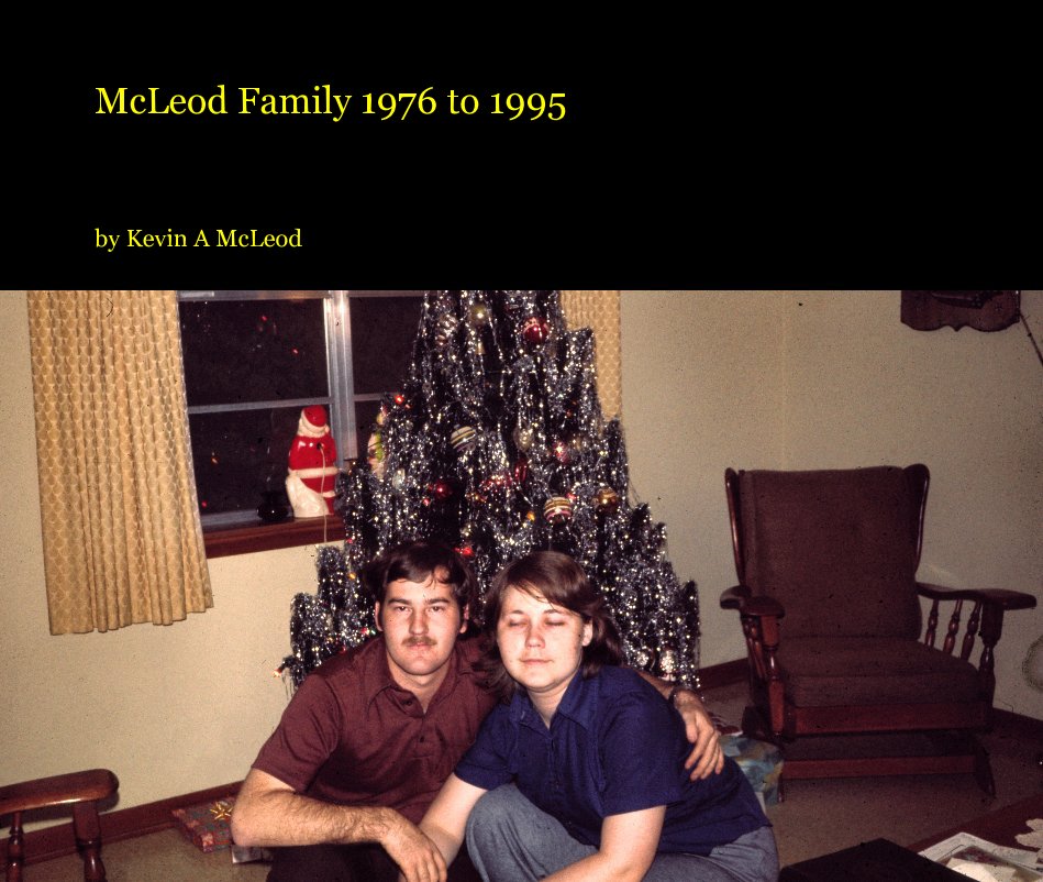 View McLeod Family 1976 to 1995 by Kevin A McLeod
