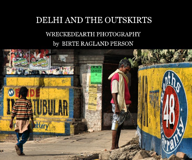 View DELHI AND THE OUTSKIRTS by BIRTE RAGLAND PERSON