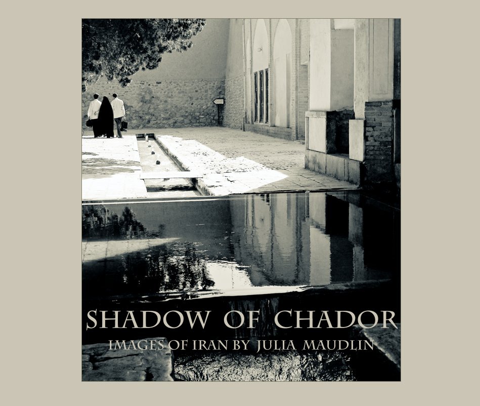 View Shadow of Chador by Julia Maudlin
