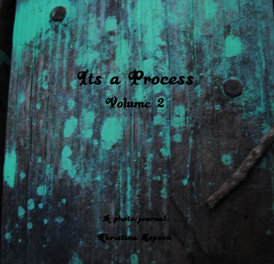 View Its a Process Volume 2 by Khristina Hopson