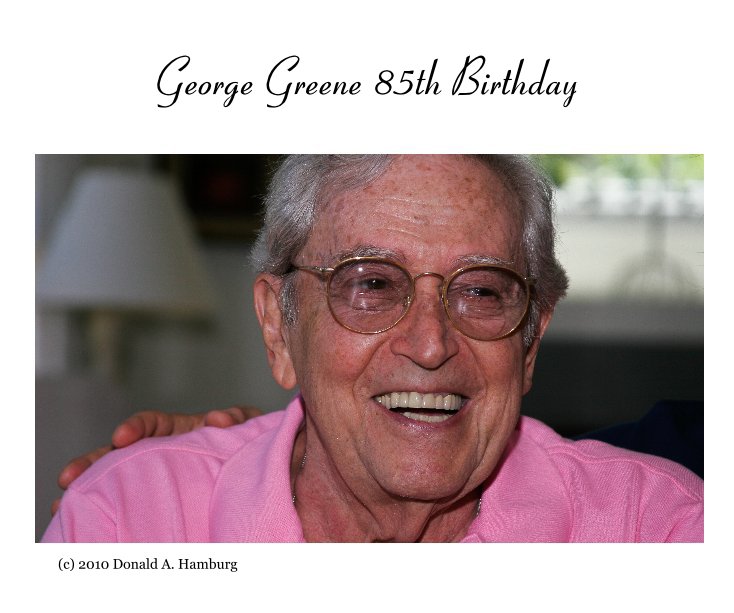 View George Greene 85th Birthday by (c) 2010 Donald A. Hamburg
