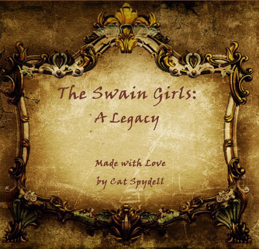 Visualizza The Swain Girls: A Legacy di Cat Spydell