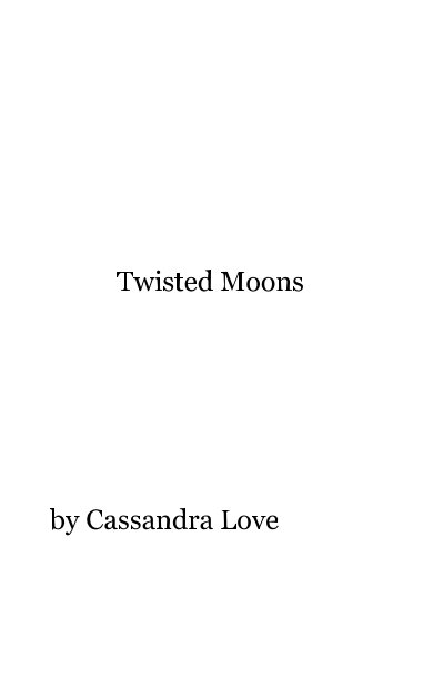 Ver Twisted Moons por Cassandra Love