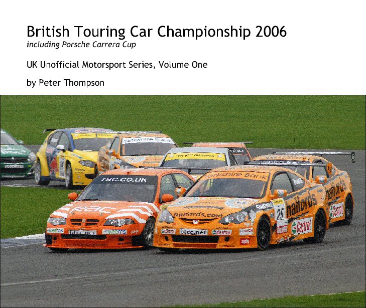 View British Touring Car Championship 2006including Porsche Carrera Cup by Peter Thompson