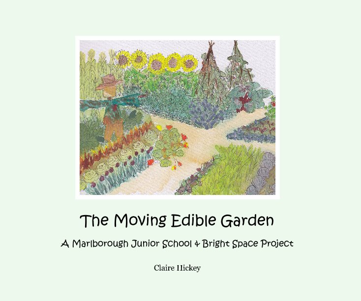 View The Moving Edible Garden by Claire Hickey