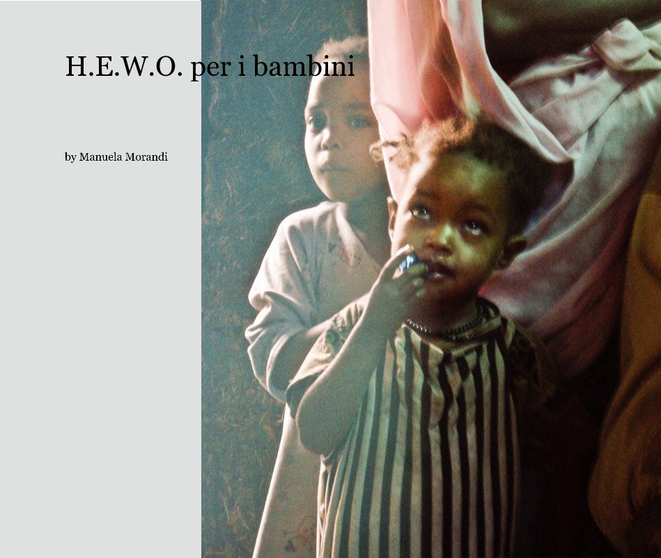 View H.E.W.O. per i bambini by Manuela Morandi