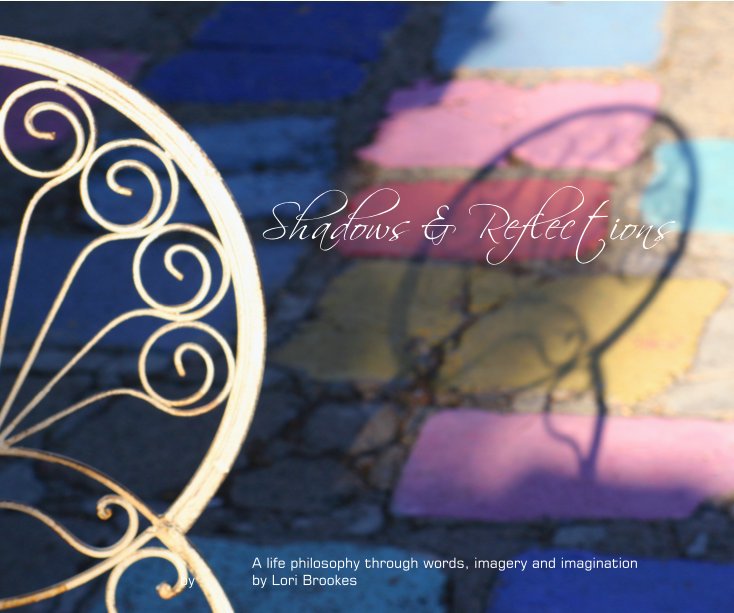 View Shadows and Reflections by Lori Brookes