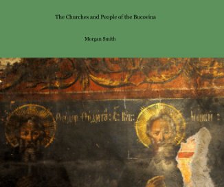 The Churches and People of the Bucovina book cover
