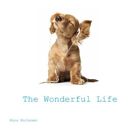 View The Wonderful Life by Mona Murhamer