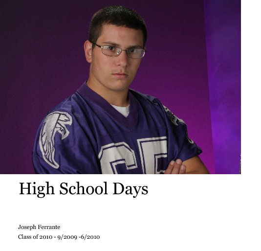 Ver High School Days por Joseph Ferrante  Class of 2010 - 9/2009 -6/2010