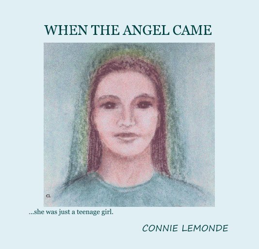 View WHEN THE ANGEL CAME by CONNIE LEMONDE
