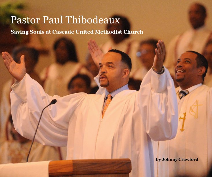 View Pastor Paul Thibodeaux by Johnny Crawford