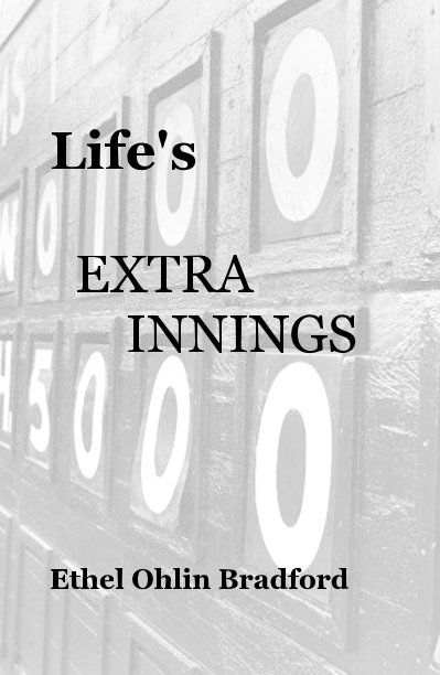 View Life's EXTRA INNINGS by Ethel Ohlin Bradford