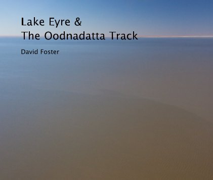 Lake Eyre & The Oodnadatta Track book cover