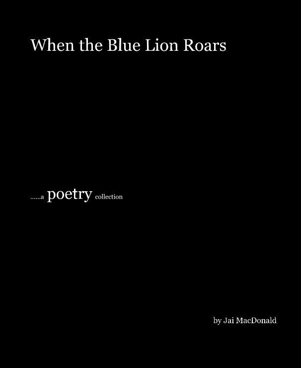View When the Blue Lion Roars by Jai MacDonald