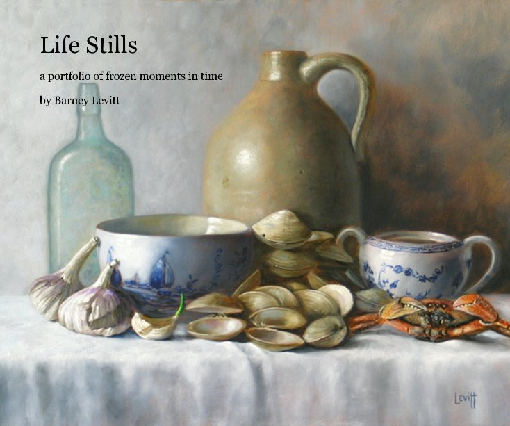 View Life Stills by Barney Levitt