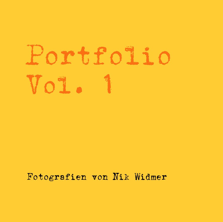 Portfolio Vol. 1 nach Fotografien von Nik Widmer anzeigen