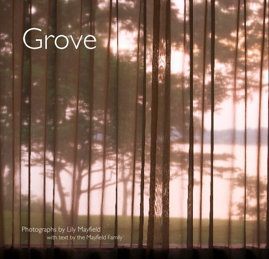 View Grove by Lily Mayfield