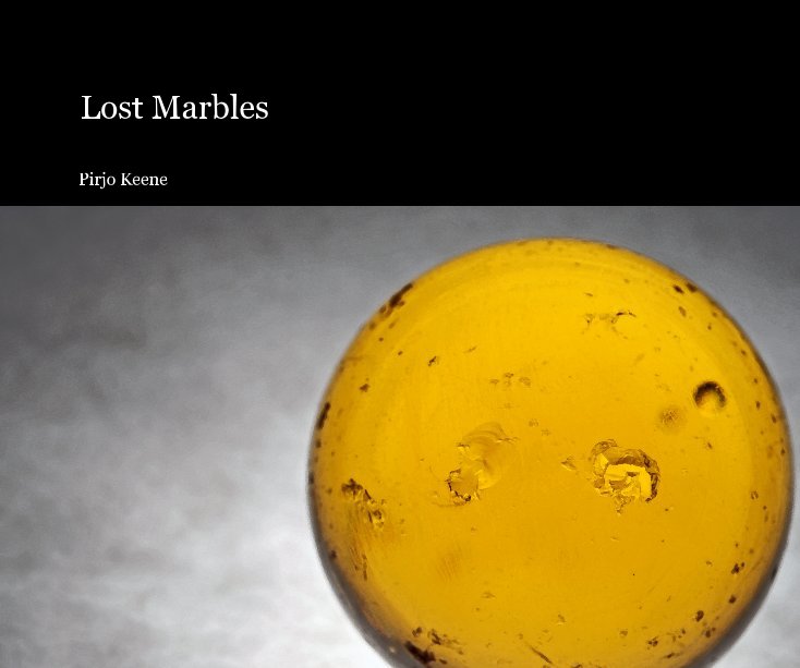 View Lost Marbles by Pirjo Keene
