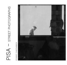 PISA - STREET PHOTOGRAPHS book cover