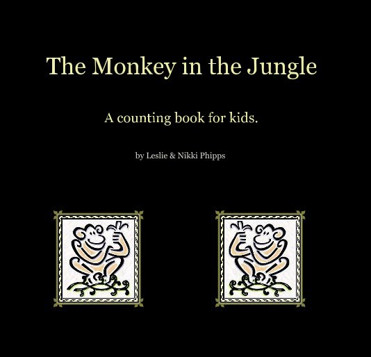View The Monkey in the Jungle by Leslie & Nikki Phipps