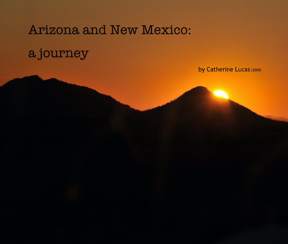 View Arizona and New Mexico: by Catherine Lucas (2008)