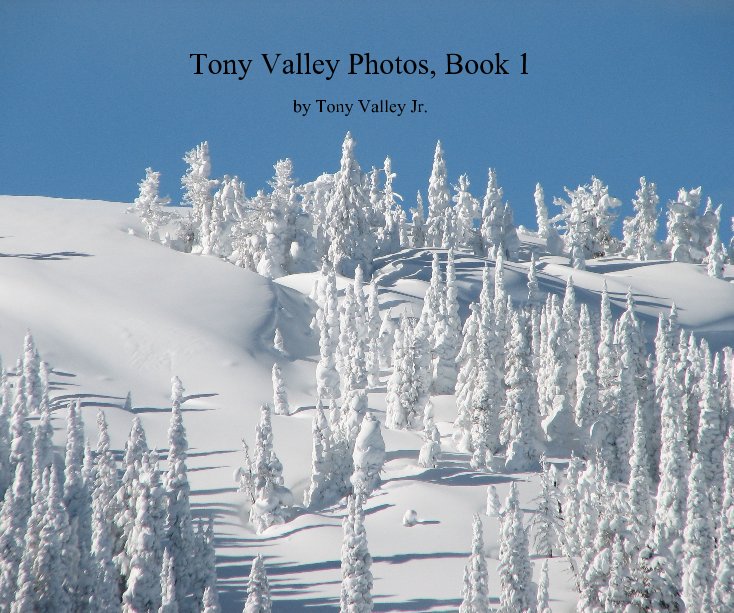 View Tony Valley Photos, Book 1 by Tony Valley Jr.