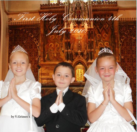 View First Holy Communion 4th July 2010. by V.Grimes x
